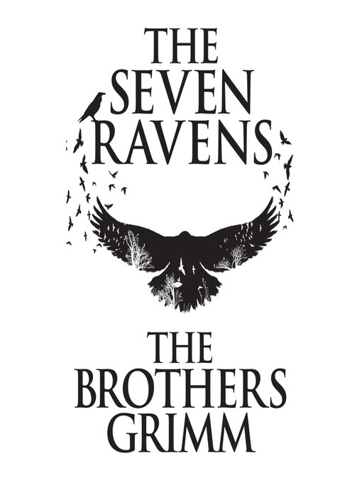 Title details for The Seven Ravens by The Brothers Grimm - Available